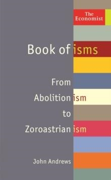 ECONOMIST BOOK OF ISM, THE | 9781847651792 | JOHN ANDREWS