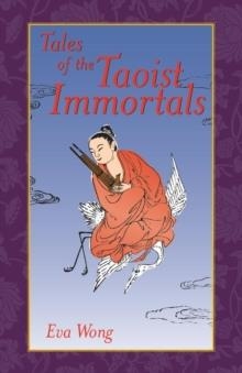 TALES OF THE TAOIST IMMORTALS | 9781570628092 | EVA WONG