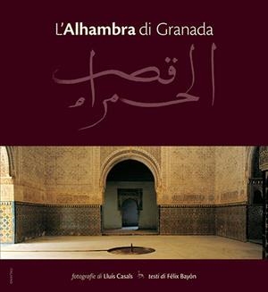 ALALHAMBRA DE GRANADA | 9788489815780 | Casals Coll, Lluís;Bayón, Félix