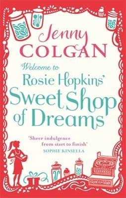 WELCOME TO ROSIE HOPKINS' SWEETSHOP OF DREAMS | 9780751544541 | JENNY COLGAN