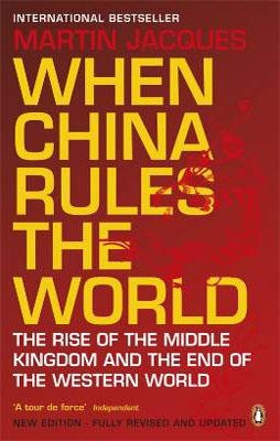 WHEN CHINA RULES THE WORLD | 9780140276046 | MARTIN JACQUES