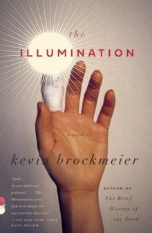 ILLUMINATION, THE | 9780307387776 | KEVIN BROCKMEIER