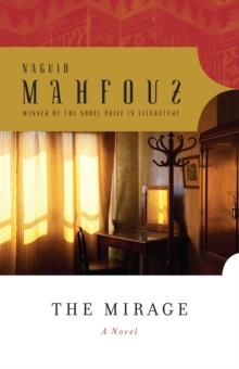 MIRAGE, THE | 9780307742582 | NAGUIB MAHFOUZ