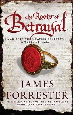 ROOTS OF BETRAYAL, THE | 9780755356065 | JAMES FORRESTER