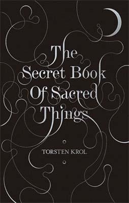 SECRET BOOK OF SACRED THINGS, THE | 9780857895844 | TORSTEN KROL