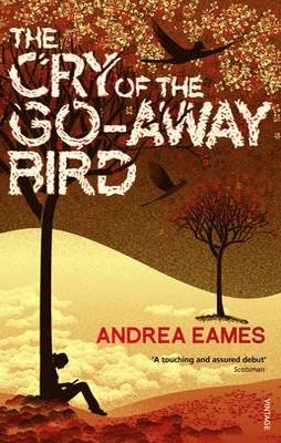 CRY OF THE GO-AWAY BIRD, THE | 9780099548485 | ANDREA EAMES