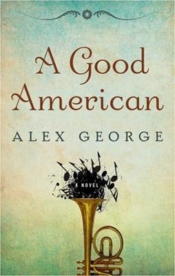 GOOD AMERICAN, A | 9780399158513 | ALEX GEORGE