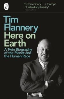 HERE ON EARTH | 9780241950739 | TIM FLANNERY