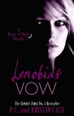 LENOBIA'S VOW (HOUSE OF NIGHT 12) | 9781907411199 | P.C. AND KRISTIN CAST