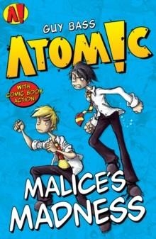 ATOMIC 2: MALICE'S MADNESS | 9781407148052 | GUY BASS