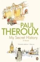 MY SECRET HISTORY | 9780241950494 | PAUL THEROUX