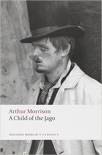 A CHILD OF THE JAGO | 9780199605514 | ARTHUR MORRISON