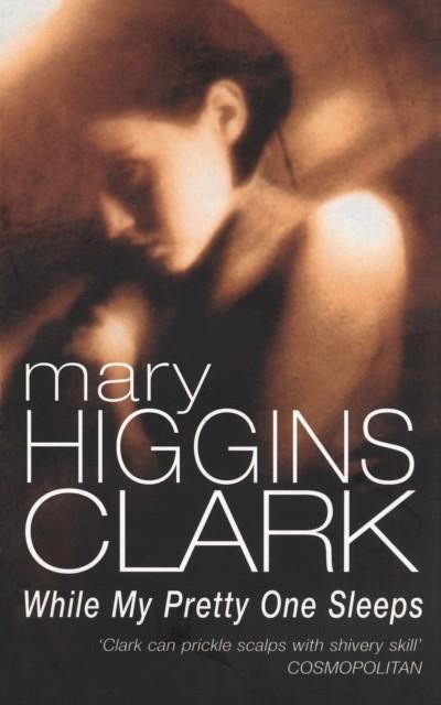 WHILE MY PRETTY ONE SLEEPS | 9780099683308 | MARY HIGGINS CLARK