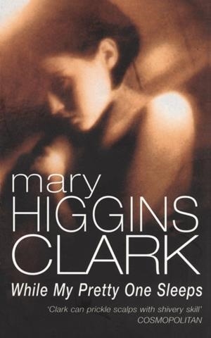 WHILE MY PRETTY ONE SLEEPS | 9780099683308 | MARY HIGGINS CLARK
