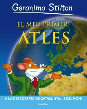 EL MEU PRIMER ATLES | 9788499324937 | Stilton, Geronimo