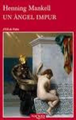 UN ANGEL IMPUR | 9788483833940 | Mankell, Henning