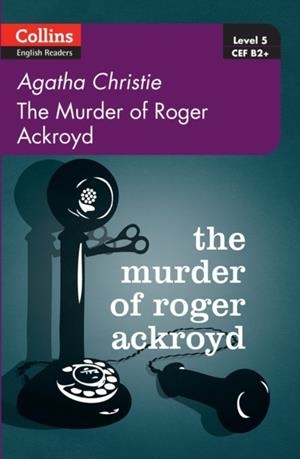 THE MURDER OF ROGER ACKROYD: B2+ | 9780007451562 | AGATHA CHRISTIE