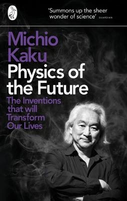 PHYSICS OF THE FUTURE | 9780141044248 | MICHIO KAKU