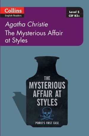 THE MYSTERIOUS AFFAIR AT STYLES: B2+ | 9780007451524 | AGATHA CHRISTIE