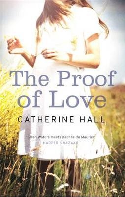 PROOF OF LOVE, THE | 9781846273001 | CATHERINE HALL