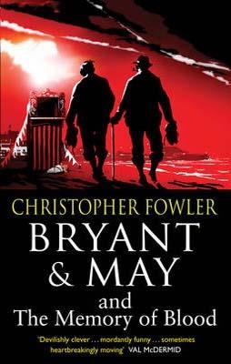 BRYANT AND MAY AND THE MEMORY OF BLOOD | 9780857500946 | CHRISTOPHER FOWLER