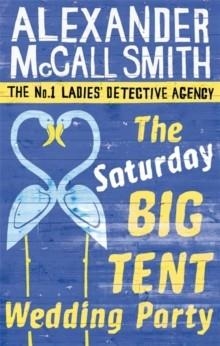 SATURDAY BIG TENT WEDDING PARTY, THE | 9780349123134 | ALEXANDER MCCALL SMITH