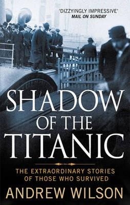 SHADOW OF THE TITANIC | 9781847398826 | ANDREW WILSON