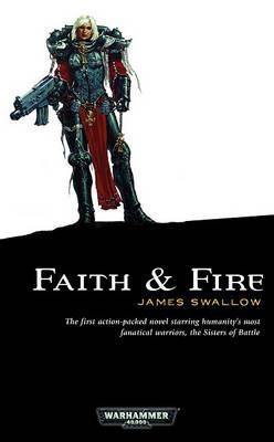 FAITH AND FIRE | 9781844164226 | JAMES SWALLOW