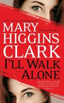 I'LL WALK ALONE | 9781439180976 | MARY HIGGINS CLARK