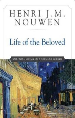 LIFE OF THE BELOVED | 9780824519865 | HENRI NOUWEN