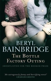 BOTTLE FACTORY OUTING | 9780349123714 | BERYL BAINBRIDGE