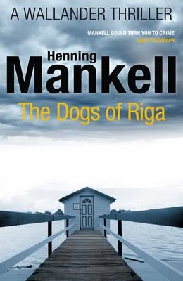 DOGS OF RIGA, THE | 9780099570554 | HENNING MANKELL