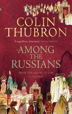 AMONG THE RUSSIANS | 9780099459293 | COLIN THUBRON