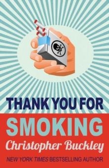 THANK YOU FOR SMOKING | 9780749005399 | CHRISTOPHER BUCKLEY