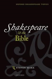 SHAKESPEARE AND THE BIBLE | 9780198184393 | STEVEN MARX