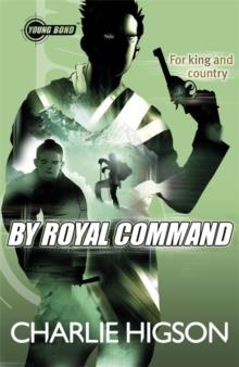 YOUNG BOND 5: BY ROYAL COMMAND | 9780141343600 | CHARLIE HIGSON