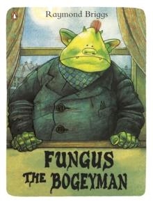 FUNGUS THE BOGEYMAN | 9780141342696 | RAYMOND BRIGGS