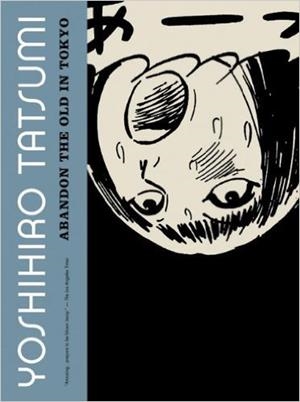ABANDON THE OLD IN TOKYO | 9781770460775 | YOSHIHIRO TATSUMI