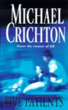 FIVE PATIENTS | 9780099601111 | MICHAEL CRICHTON