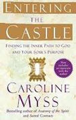 ENTERING THE CASTLE | 9780743255332 | CAROLINE MYSS