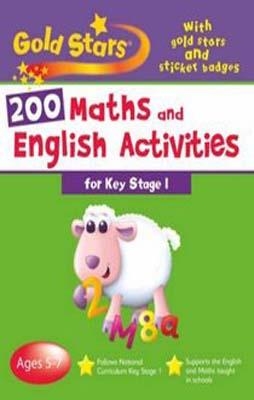 200 MATHS AND ENGLISH ACTIVITIES STAGE 1 AGES 5-7 | 9781405496865