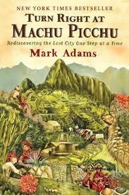 TURN RIGHT AT MACHU PICCHU | 9780452297982 | MARK ADAMS