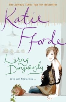LIVING DANGEROUSLY | 9780099446651 | KATIE FFORDE