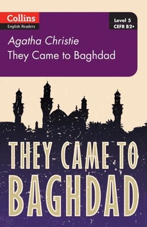 THEY CAME TO BAGHDAD: B2+ | 9780007451661 | AGATHA CHRISTIE