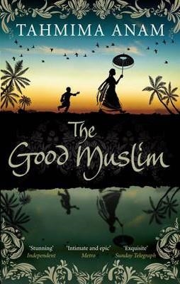 GOOD MUSLIM, THE | 9781847679758 | TAHMIMA ANAM