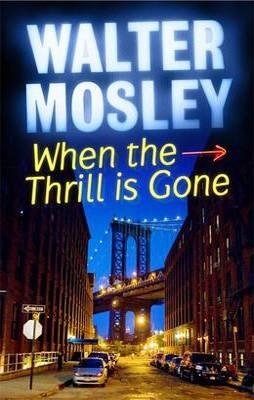 WHEN THE THRILL IS GONE | 9781780220123 | WALTER MOSLEY