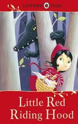 LADYBIRD TALES:LITTLE RED RIDING HOOD | 9781409311126