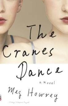 CRANES DANCE, THE | 9780307949820 | MEG HOWREY