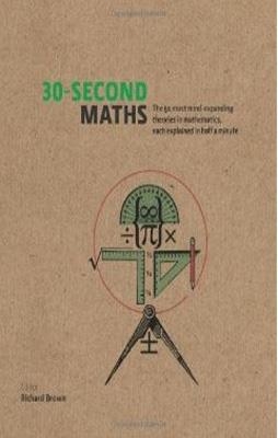 30-SECOND MATHS | 9781848313699 | RICHARD BROWN