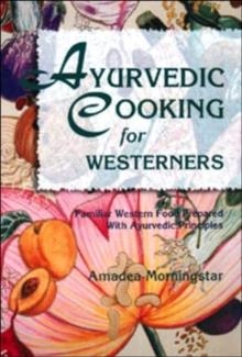 AYURVEDIC COOKING FOR WESTENERS | 9780914955146 | AMADEA MORNINGSTAR